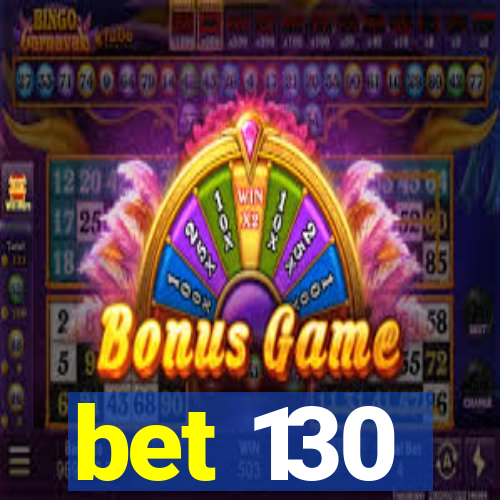 bet 130